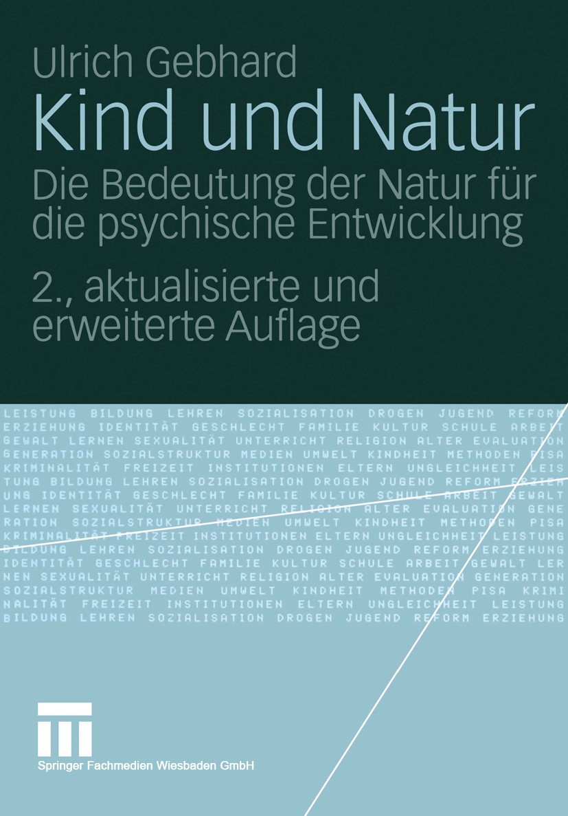 Titlebook: Kind und Natur; Die Bedeutung der Na Ulrich Gebhard Textbook 20012nd edition Springer Fachmedien Wiesbaden 2001 Entwicklung.Entwicklungspsy Titlebook: Kind und Natur; Die Bedeutung der Na Ulrich Gebhard Textbook 20012nd edition Springer Fachmedien Wiesbaden 2001 Entwicklung.Entwicklungspsy