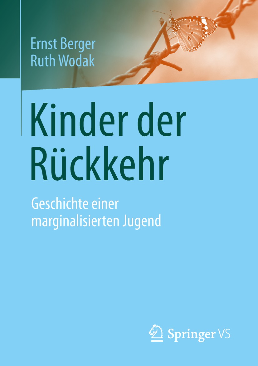 Titlebook: Kinder der Rückkehr; Geschichte einer mar Ernst Berger,Ruth Wodak Book 2018 Springer Fachmedien Wiesbaden GmbH, ein Teil von Springer Natur Titlebook: Kinder der Rückkehr; Geschichte einer mar Ernst Berger,Ruth Wodak Book 2018 Springer Fachmedien Wiesbaden GmbH, ein Teil von Springer Natur