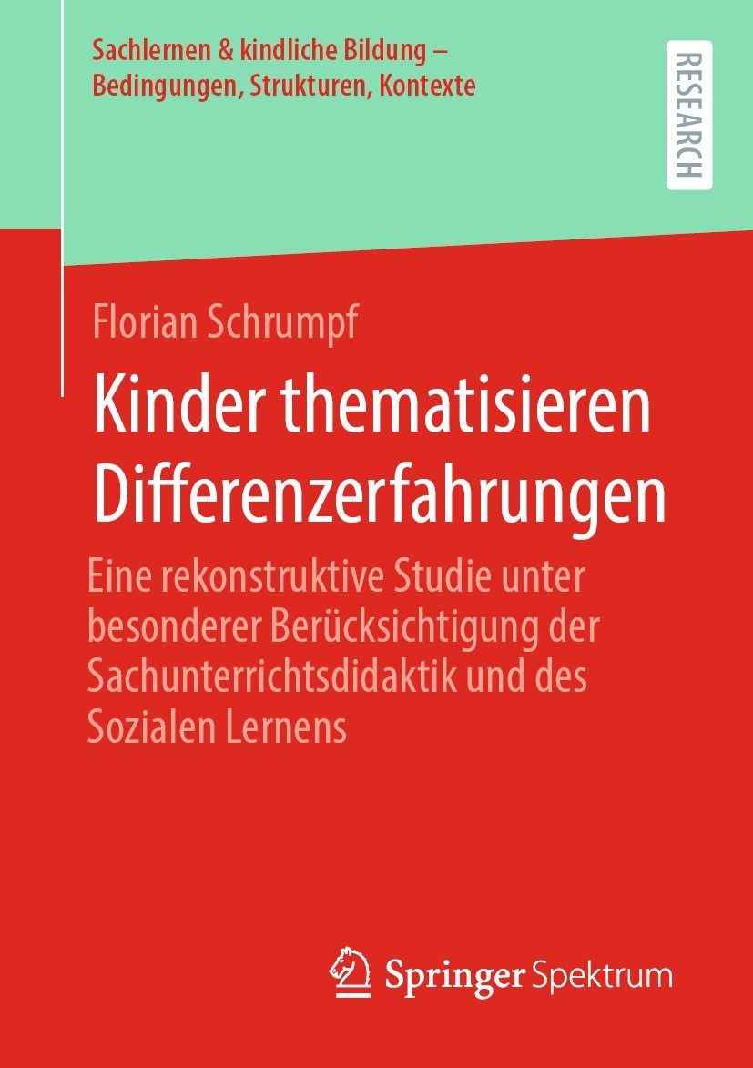 Titlebook: Kinder thematisieren Differenzerfahrungen; Eine rekonstruktive Florian Schrumpf Book 2022 Der/die Herausgeber bzw. der/die Autor(en), exkl Titlebook: Kinder thematisieren Differenzerfahrungen; Eine rekonstruktive Florian Schrumpf Book 2022 Der/die Herausgeber bzw. der/die Autor(en), exkl