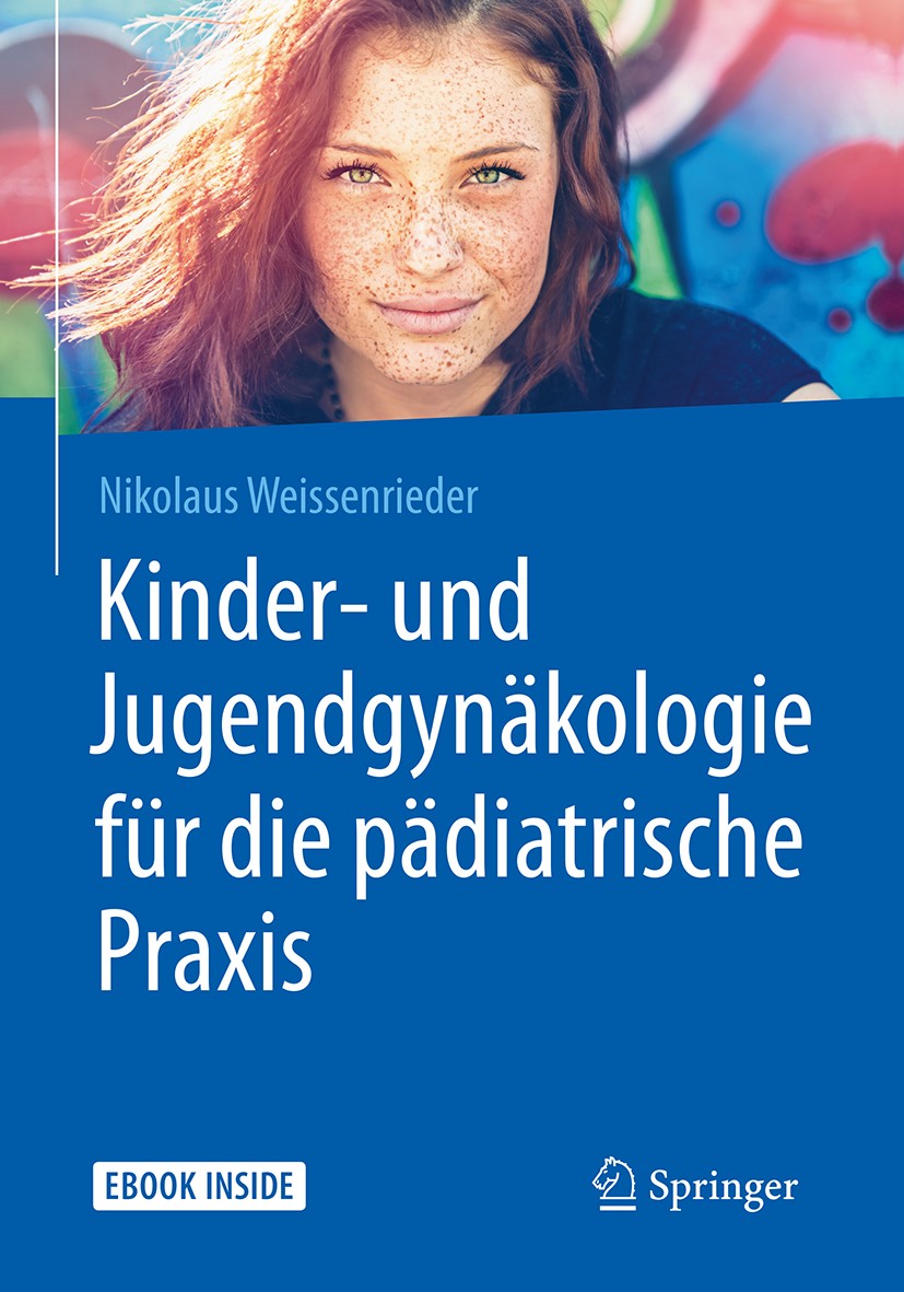 Titlebook: Kinder- und Jugendgynäkologie für die pädiatrische Praxis; Nikolaus Weissenrieder Book 2018 Springer-Verlag GmbH Deutschland 2018 Jugend-U Titlebook: Kinder- und Jugendgynäkologie für die pädiatrische Praxis; Nikolaus Weissenrieder Book 2018 Springer-Verlag GmbH Deutschland 2018 Jugend-U