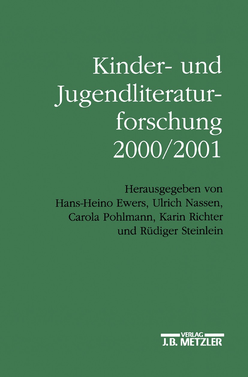 Titlebook: Kinder- und Jugendliteraturforschung 2000/2001; Mit einer Gesamtbibl Hans-Heino Ewers,Ulrich Nassen,Rüdiger Steinlein Book 20011st edition Titlebook: Kinder- und Jugendliteraturforschung 2000/2001; Mit einer Gesamtbibl Hans-Heino Ewers,Ulrich Nassen,Rüdiger Steinlein Book 20011st edition