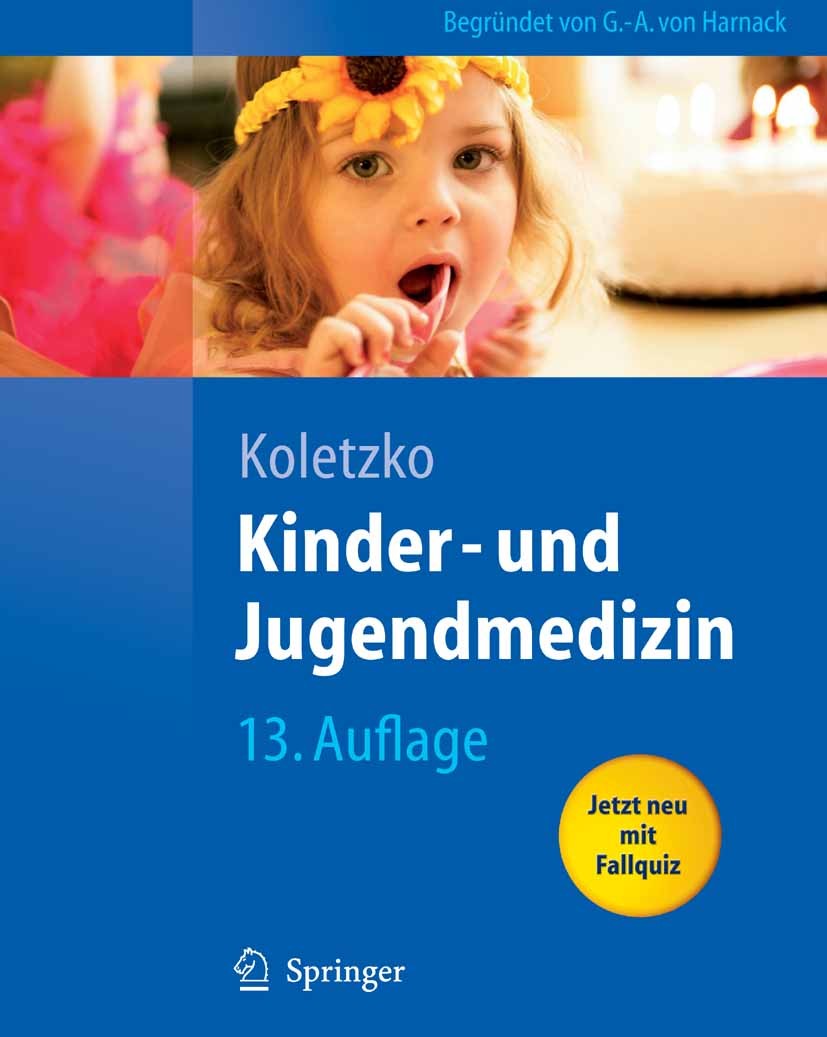 Titlebook: Kinder- und Jugendmedizin; G. -A. Harnack,Berthold Koletzko Textbook 200713th edition Springer-Verlag Berlin Heidelberg 2007 Anamnese.Infe Titlebook: Kinder- und Jugendmedizin; G. -A. Harnack,Berthold Koletzko Textbook 200713th edition Springer-Verlag Berlin Heidelberg 2007 Anamnese.Infe