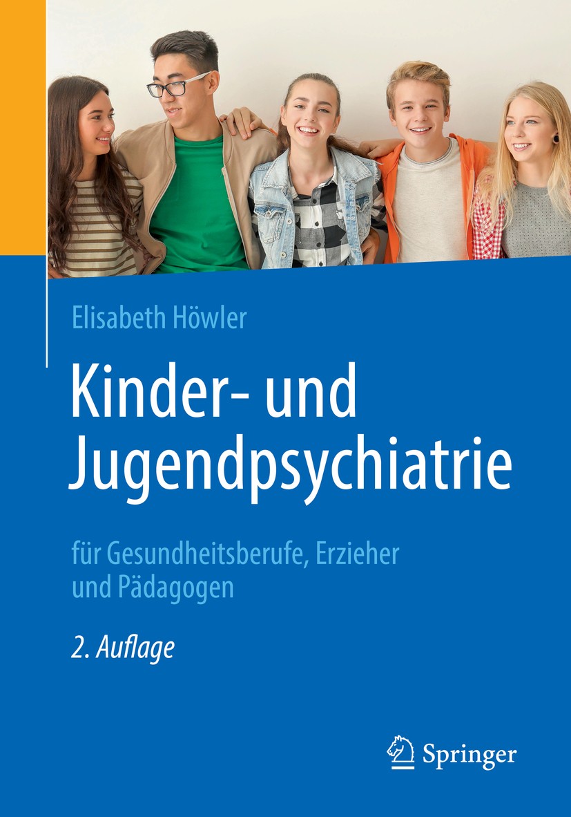 Titlebook: Kinder- und Jugendpsychiatrie für Gesundheitsberufe, Erzieher und Pädagogen; Elisabeth Höwler Book 2020Latest edition Der/die Herausgeber Titlebook: Kinder- und Jugendpsychiatrie für Gesundheitsberufe, Erzieher und Pädagogen; Elisabeth Höwler Book 2020Latest edition Der/die Herausgeber