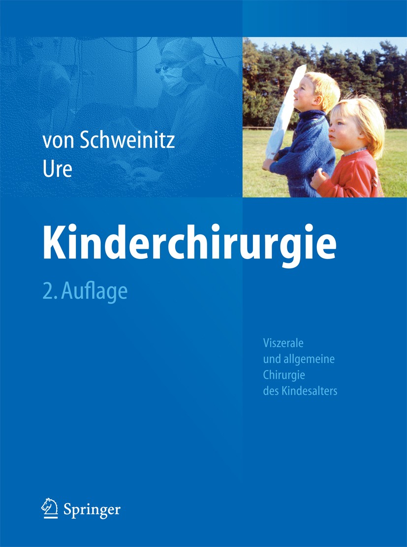 Titlebook: Kinderchirurgie; Viszerale und allgem Dietrich Schweinitz,Benno Ure Book 20132nd edition Springer-Verlag Berlin Heidelberg 2013 Chirurgisch Titlebook: Kinderchirurgie; Viszerale und allgem Dietrich Schweinitz,Benno Ure Book 20132nd edition Springer-Verlag Berlin Heidelberg 2013 Chirurgisch