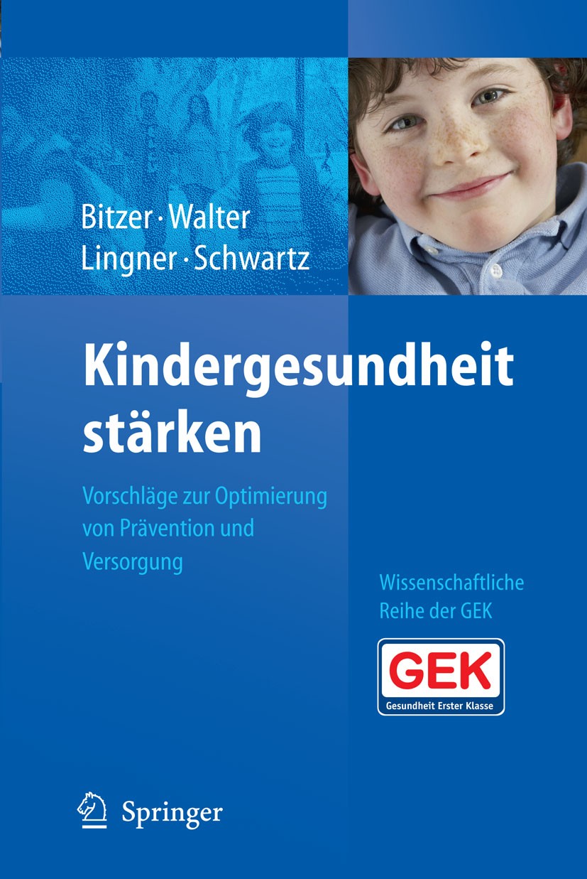 Titlebook: Kindergesundheit stärken; Vorschläge zur Optim Eva M. Bitzer,Ulla Walter,Friendrich-Wilhelm Schwa Book 2009 Springer-Verlag Berlin Heidelbe Titlebook: Kindergesundheit stärken; Vorschläge zur Optim Eva M. Bitzer,Ulla Walter,Friendrich-Wilhelm Schwa Book 2009 Springer-Verlag Berlin Heidelbe