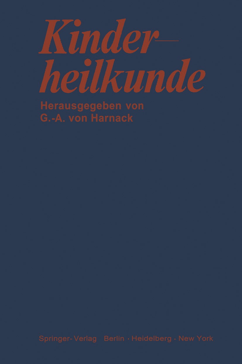 Titlebook: Kinderheilkunde; Gustav-Adolf Harnack (Direktor) Textbook 19681st edition Springer-Verlag Berlin Heidelberg 1968 Diagnostik.Epidemiologie. Titlebook: Kinderheilkunde; Gustav-Adolf Harnack (Direktor) Textbook 19681st edition Springer-Verlag Berlin Heidelberg 1968 Diagnostik.Epidemiologie.