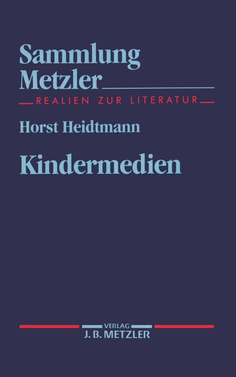 Titlebook: Kindermedien; Horst Heidtmann Book 1992Latest edition Springer-Verlag Berlin Heidelberg 1992 Comic.Computer.Film.Tradition.media research. Titlebook: Kindermedien; Horst Heidtmann Book 1992Latest edition Springer-Verlag Berlin Heidelberg 1992 Comic.Computer.Film.Tradition.media research.