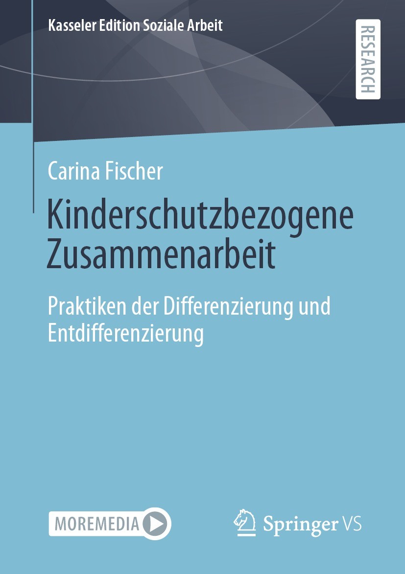 Titlebook: Kinderschutzbezogene Zusammenarbeit; Praktiken der Differ Carina Fischer Book 2021 Der/die Herausgeber bzw. der/die Autor(en), exklusiv liz Titlebook: Kinderschutzbezogene Zusammenarbeit; Praktiken der Differ Carina Fischer Book 2021 Der/die Herausgeber bzw. der/die Autor(en), exklusiv liz