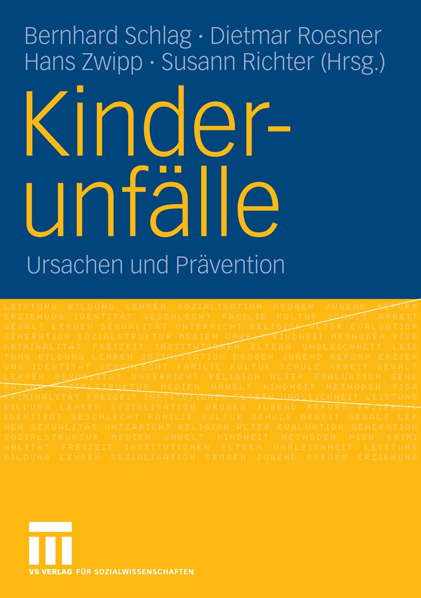 Titlebook: Kinderunfälle; Ursachen und Prävent Bernhard Schlag,Dietmar Roesner,Susann Richter Book 2006 VS Verlag für Sozialwissenschaften | Springer Titlebook: Kinderunfälle; Ursachen und Prävent Bernhard Schlag,Dietmar Roesner,Susann Richter Book 2006 VS Verlag für Sozialwissenschaften | Springer