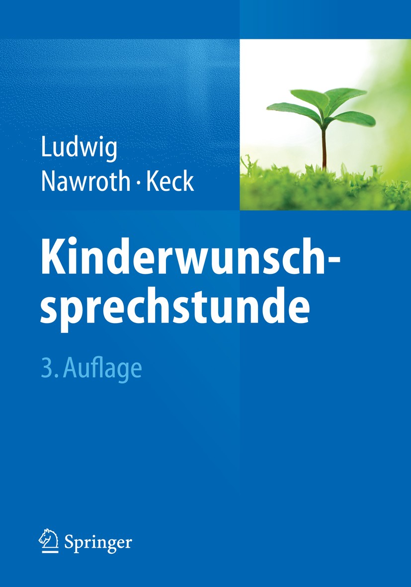 Titlebook: Kinderwunschsprechstunde; Michael Ludwig,Frank Nawroth,Christoph Keck Book 2015Latest edition Springer-Verlag Berlin Heidelberg 2015 IVF.I Titlebook: Kinderwunschsprechstunde; Michael Ludwig,Frank Nawroth,Christoph Keck Book 2015Latest edition Springer-Verlag Berlin Heidelberg 2015 IVF.I