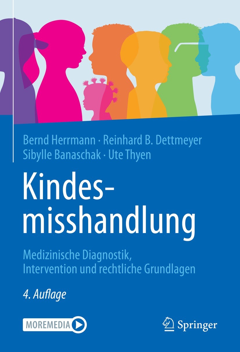Titlebook: Kindesmisshandlung; Medizinische Diagnos Bernd Herrmann,Reinhard B. Dettmeyer,Ute Thyen Book 2022Latest edition Springer-Verlag GmbH Deutsc Titlebook: Kindesmisshandlung; Medizinische Diagnos Bernd Herrmann,Reinhard B. Dettmeyer,Ute Thyen Book 2022Latest edition Springer-Verlag GmbH Deutsc