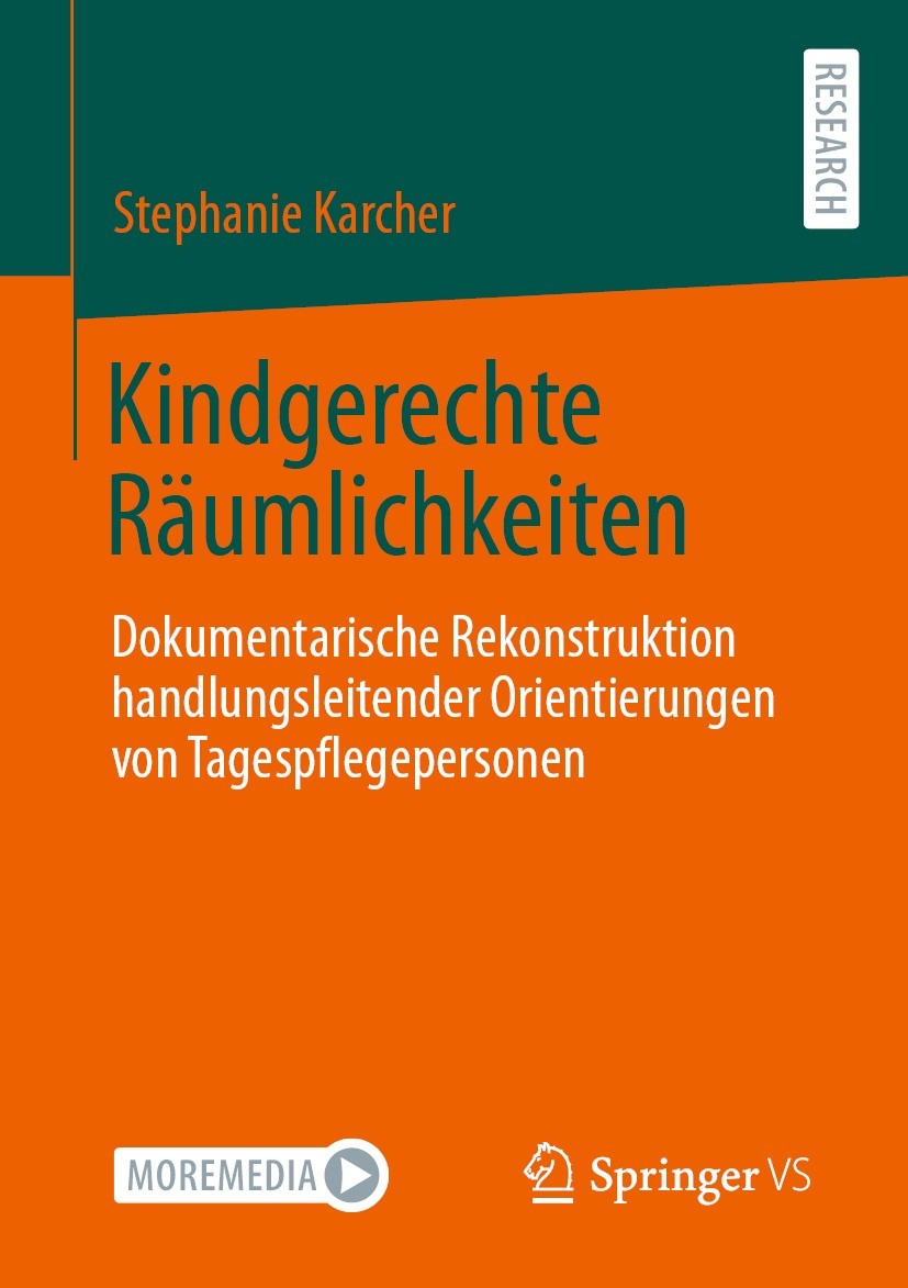 Titlebook: Kindgerechte Räumlichkeiten; Dokumentarische Reko Stephanie Karcher Book 2023 Der/die Herausgeber bzw. der/die Autor(en), exklusiv lizenzie Titlebook: Kindgerechte Räumlichkeiten; Dokumentarische Reko Stephanie Karcher Book 2023 Der/die Herausgeber bzw. der/die Autor(en), exklusiv lizenzie