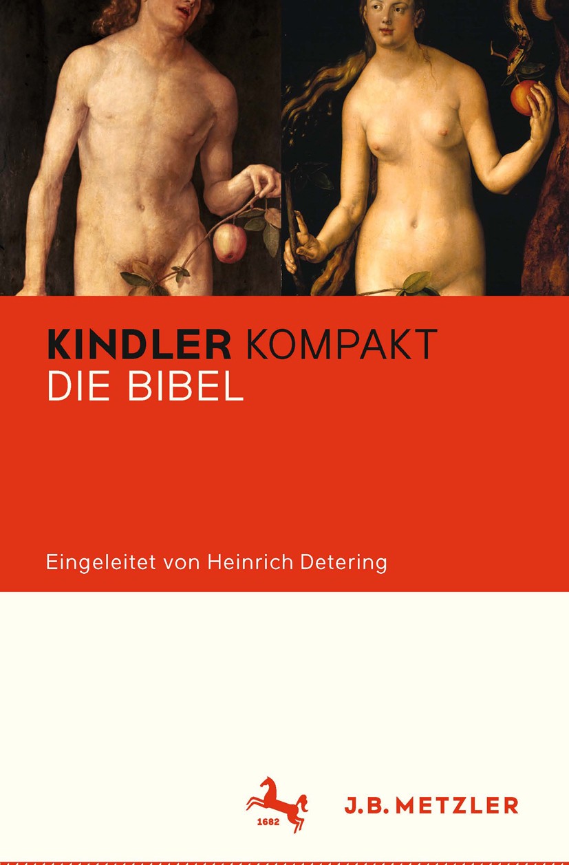 Titlebook: Kindler Kompakt: Die Bibel; Martina Janßen,Jürgen Wehnert,Heinrich Detering Book 2016 Springer-Verlag GmbH Germany 2016 Altes Testament.Ap Titlebook: Kindler Kompakt: Die Bibel; Martina Janßen,Jürgen Wehnert,Heinrich Detering Book 2016 Springer-Verlag GmbH Germany 2016 Altes Testament.Ap