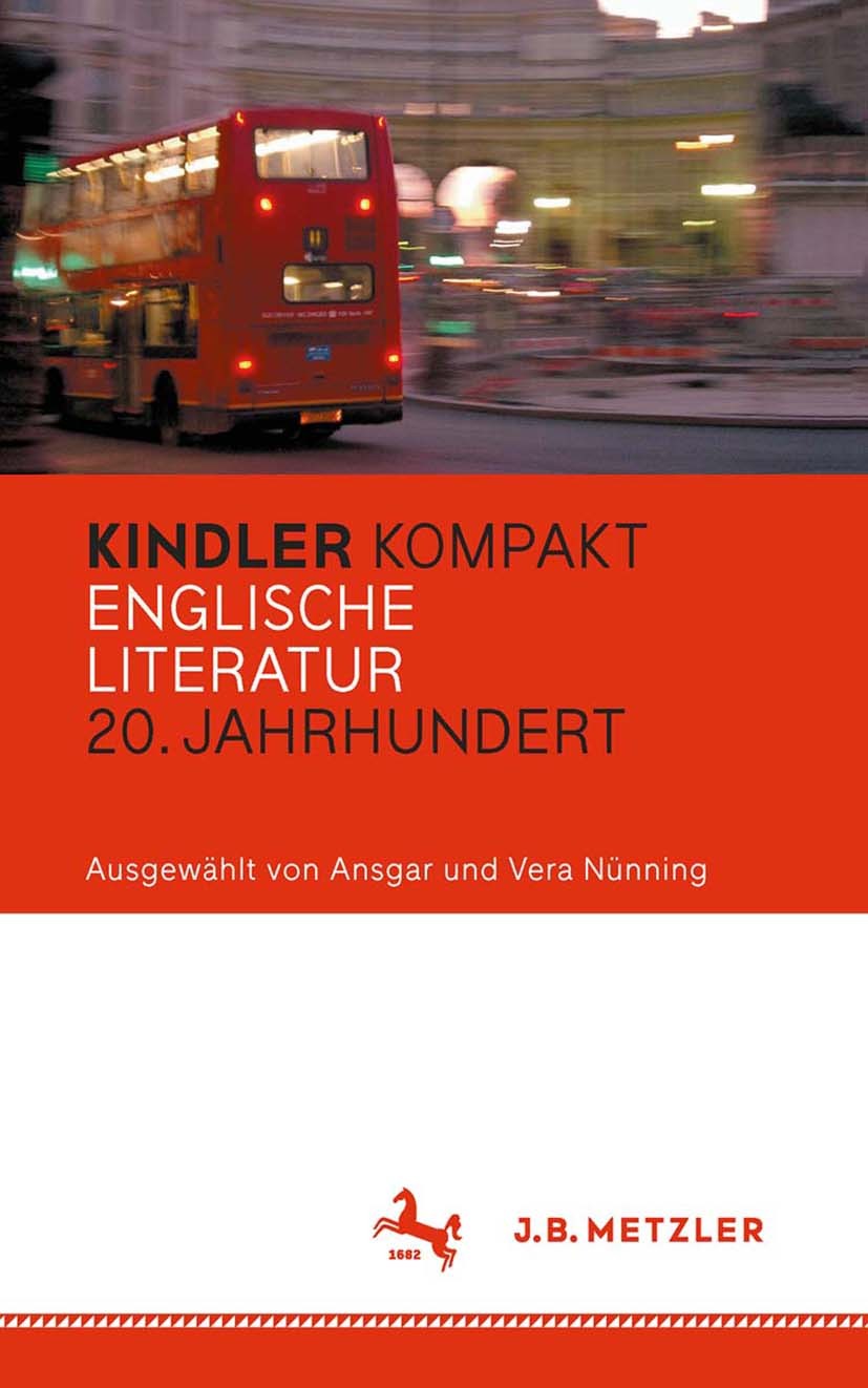 Titlebook: Kindler Kompakt: Englische Literatur, 20. Jahrhundert; Ansgar Nünning,Vera Nünning Book 2015 Springer-Verlag GmbH Germany 2015 20. Jahrhun Titlebook: Kindler Kompakt: Englische Literatur, 20. Jahrhundert; Ansgar Nünning,Vera Nünning Book 2015 Springer-Verlag GmbH Germany 2015 20. Jahrhun