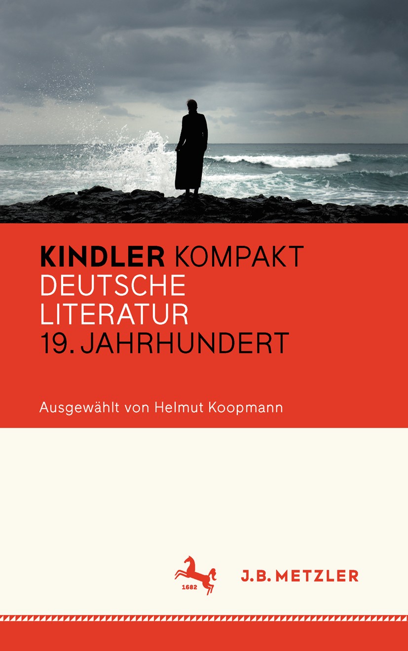 Titlebook: Kindler Kompakt: Deutsche Literatur, 19. Jahrhundert; Helmut Koopmann Book 2015 Springer-Verlag Berlin Heidelberg 2015 19. Jahrhundert.deu Titlebook: Kindler Kompakt: Deutsche Literatur, 19. Jahrhundert; Helmut Koopmann Book 2015 Springer-Verlag Berlin Heidelberg 2015 19. Jahrhundert.deu