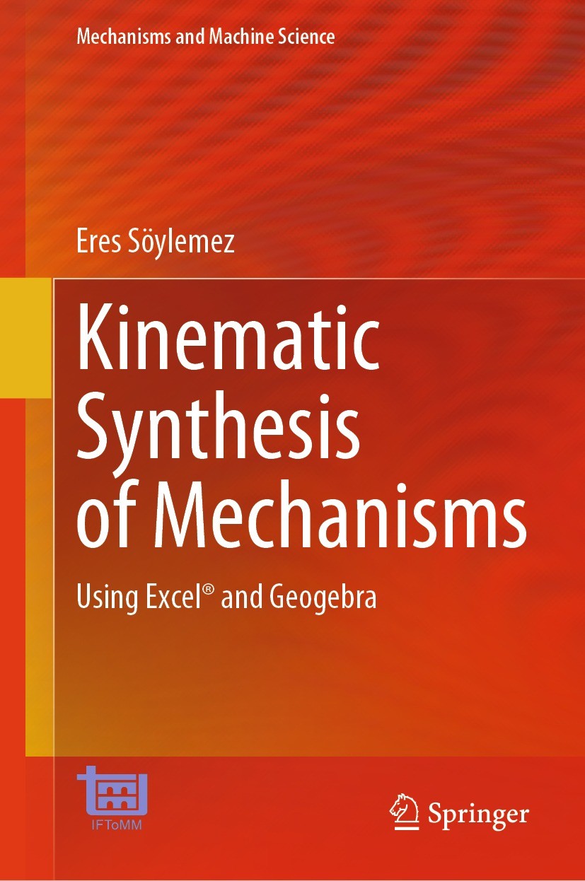 Titlebook: Kinematic Synthesis of Mechanisms; Using Excel® and Geo Eres Söylemez Textbook 2023 The Editor(s) (if applicable) and The Author(s), under Titlebook: Kinematic Synthesis of Mechanisms; Using Excel® and Geo Eres Söylemez Textbook 2023 The Editor(s) (if applicable) and The Author(s), under