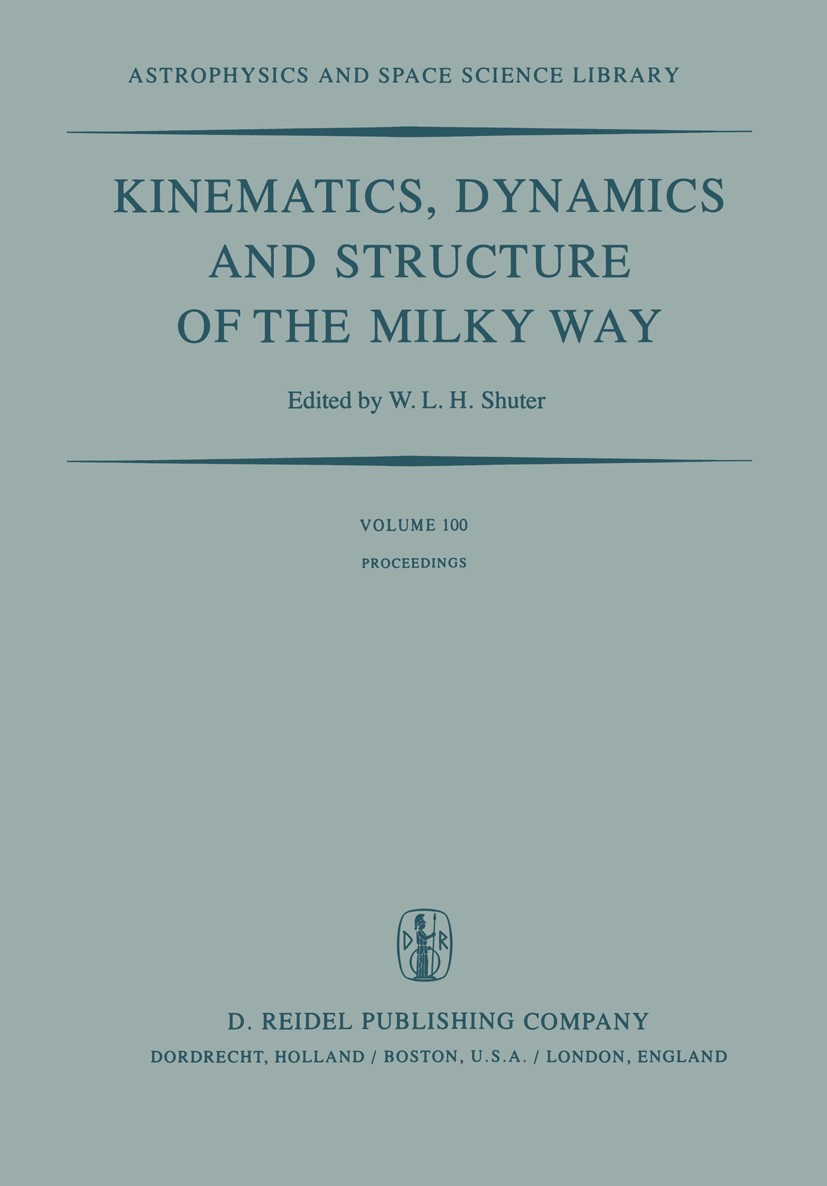 Titlebook: Kinematics, Dynamics and Structure of the Milky Way; Proceedings of a Wor W. L. H. Shuter Conference proceedings 1983 D. Reidel Publishing Titlebook: Kinematics, Dynamics and Structure of the Milky Way; Proceedings of a Wor W. L. H. Shuter Conference proceedings 1983 D. Reidel Publishing