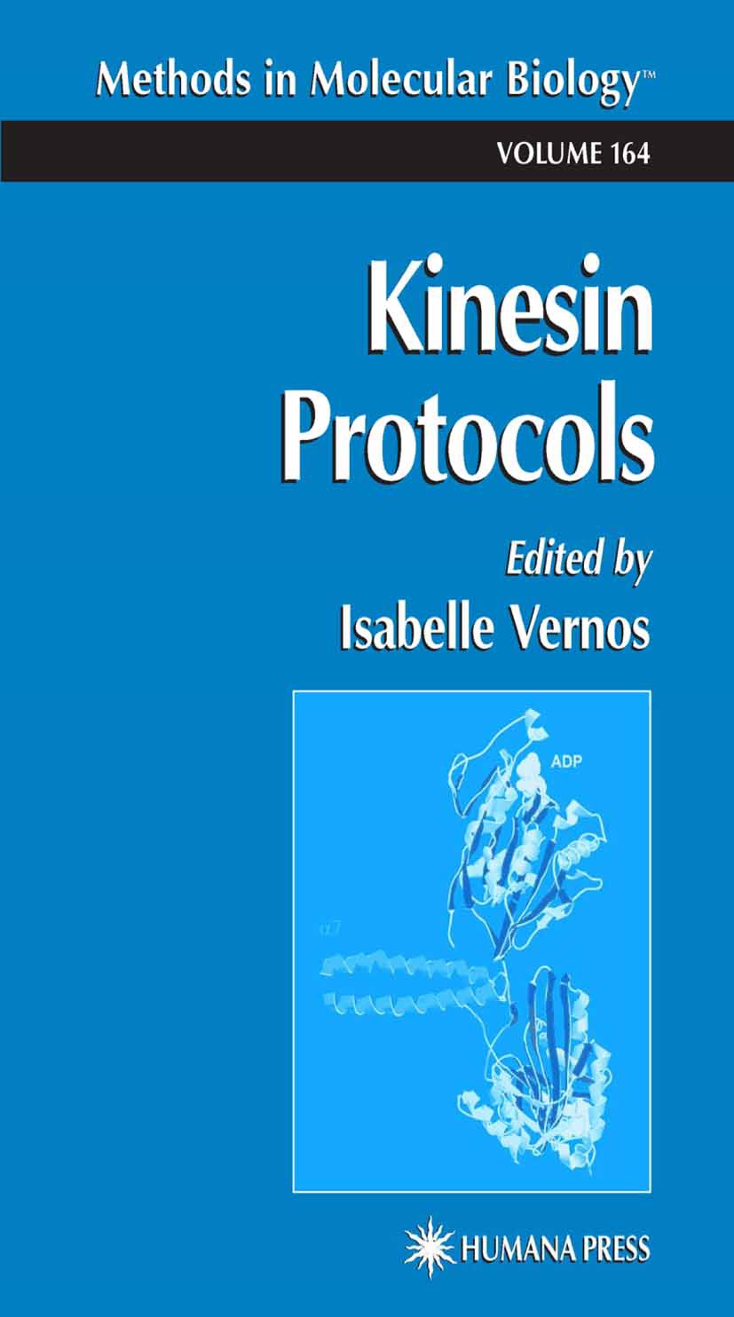Titlebook: Kinesin Protocols; Isabelle Vernos Book 2001 Humana Press 2001 Titlebook: Kinesin Protocols; Isabelle Vernos Book 2001 Humana Press 2001