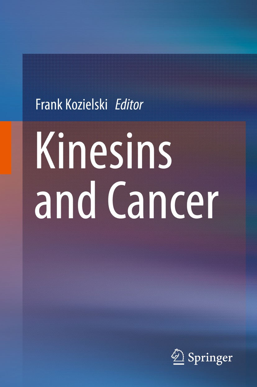 Titlebook: Kinesins and Cancer; Frank Kozielski, FSB Book 2015 Springer Science+Business Media Dordrecht 2015 Cancer chemotherapy.Human mitotic kines Titlebook: Kinesins and Cancer; Frank Kozielski, FSB Book 2015 Springer Science+Business Media Dordrecht 2015 Cancer chemotherapy.Human mitotic kines