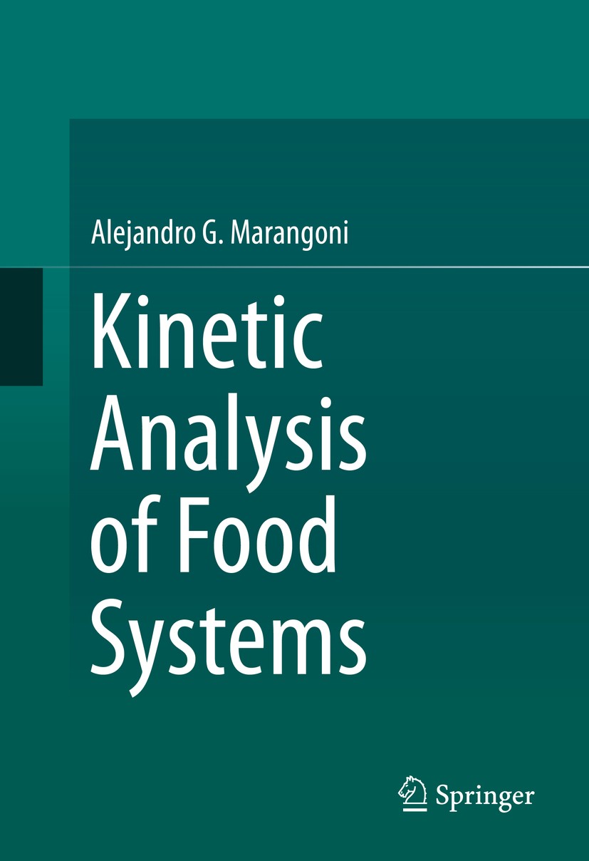 Titlebook: Kinetic Analysis of Food Systems; Alejandro G. Marangoni Book 2017 The Editor(s) (if applicable) and The Author(s), under exclusive licens Titlebook: Kinetic Analysis of Food Systems; Alejandro G. Marangoni Book 2017 The Editor(s) (if applicable) and The Author(s), under exclusive licens