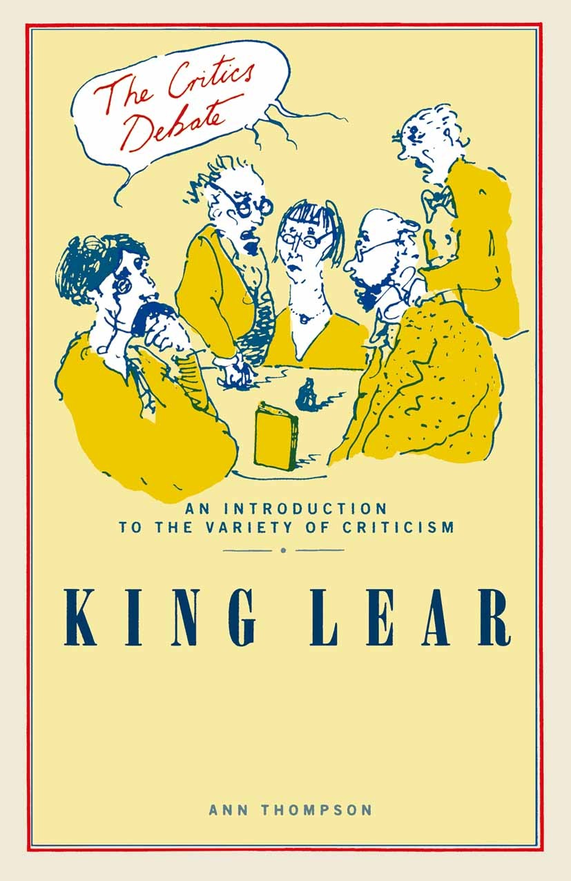 Titlebook: King Lear; Ann Thompson Textbook 1988Latest edition Macmillan Publishers Limited 1988 King Lear.metaphor.performance.philosophy Titlebook: King Lear; Ann Thompson Textbook 1988Latest edition Macmillan Publishers Limited 1988 King Lear.metaphor.performance.philosophy