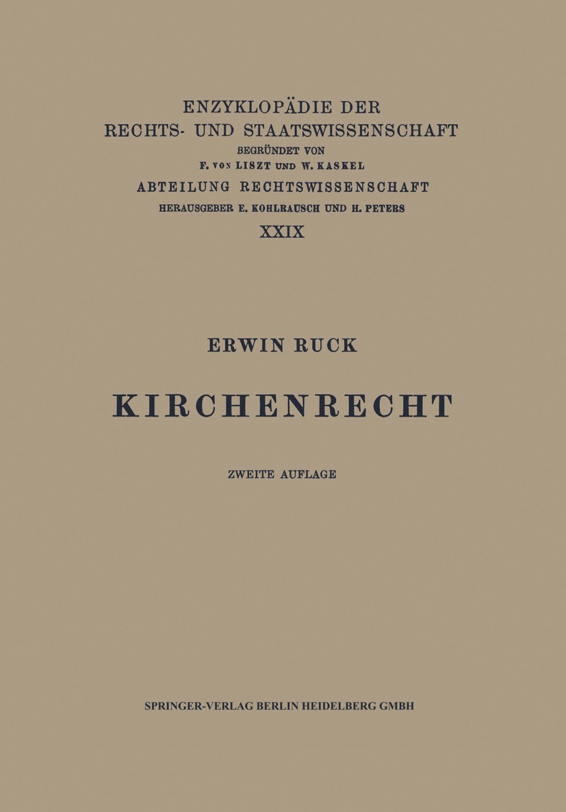 Titlebook: Kirchenrecht; Erwin Ruck Book 1931Latest edition Springer-Verlag Berlin Heidelberg 1931 Kirche.Kirchenrecht.Verfassung.evangelische Kirche Titlebook: Kirchenrecht; Erwin Ruck Book 1931Latest edition Springer-Verlag Berlin Heidelberg 1931 Kirche.Kirchenrecht.Verfassung.evangelische Kirche