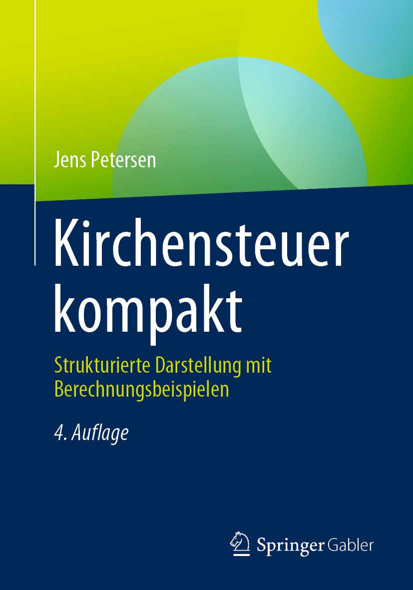 Titlebook: Kirchensteuer kompakt; Strukturierte Darste Jens Petersen Book 2020Latest edition Springer Fachmedien Wiesbaden GmbH, ein Teil von Springer Titlebook: Kirchensteuer kompakt; Strukturierte Darste Jens Petersen Book 2020Latest edition Springer Fachmedien Wiesbaden GmbH, ein Teil von Springer