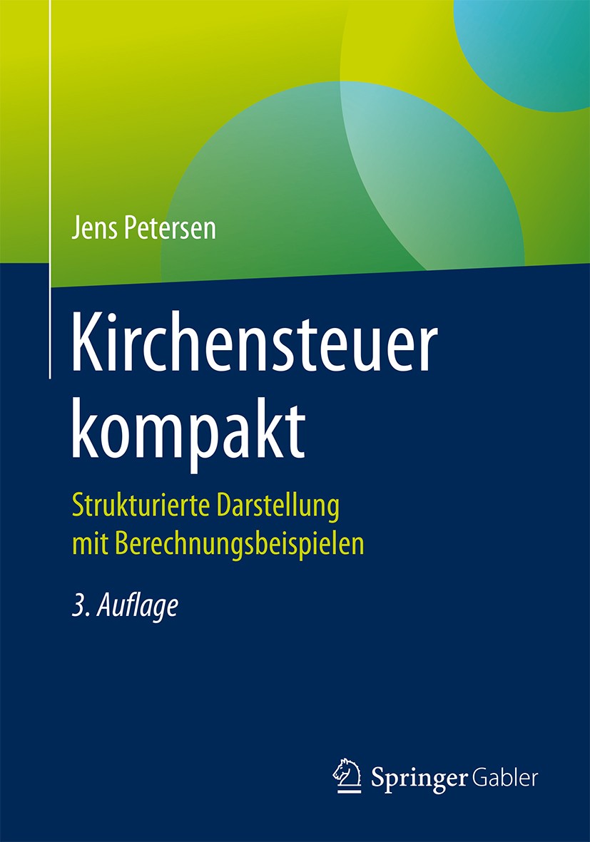 Titlebook: Kirchensteuer kompakt; Strukturierte Darste Jens Petersen Book 20173rd edition Springer Fachmedien Wiesbaden GmbH 2017 Abgabe.Landeskirche. Titlebook: Kirchensteuer kompakt; Strukturierte Darste Jens Petersen Book 20173rd edition Springer Fachmedien Wiesbaden GmbH 2017 Abgabe.Landeskirche.