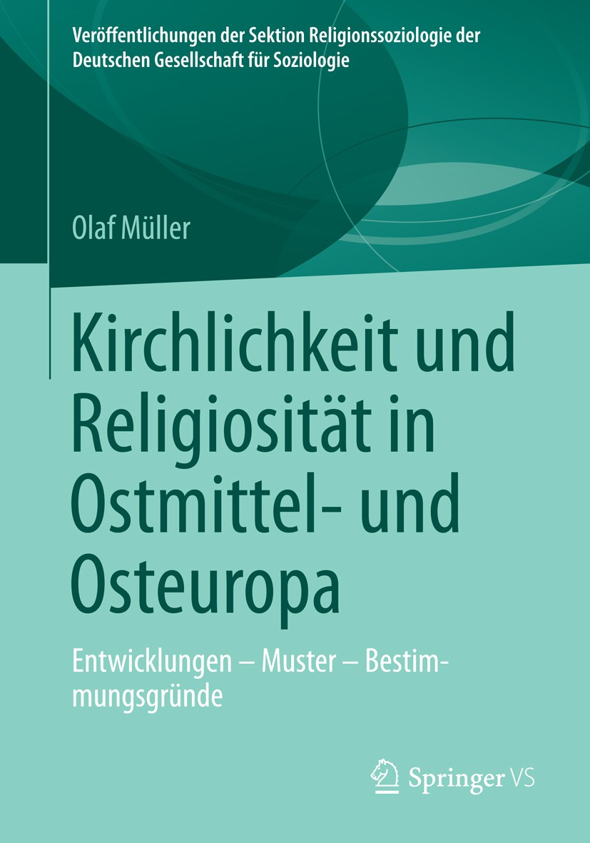 Titlebook: Kirchlichkeit und Religiosität in Ostmittel- und Osteuropa; Entwicklungen – Must Olaf Müller Book 2013 Springer Fachmedien Wiesbaden 2013 I Titlebook: Kirchlichkeit und Religiosität in Ostmittel- und Osteuropa; Entwicklungen – Must Olaf Müller Book 2013 Springer Fachmedien Wiesbaden 2013 I
