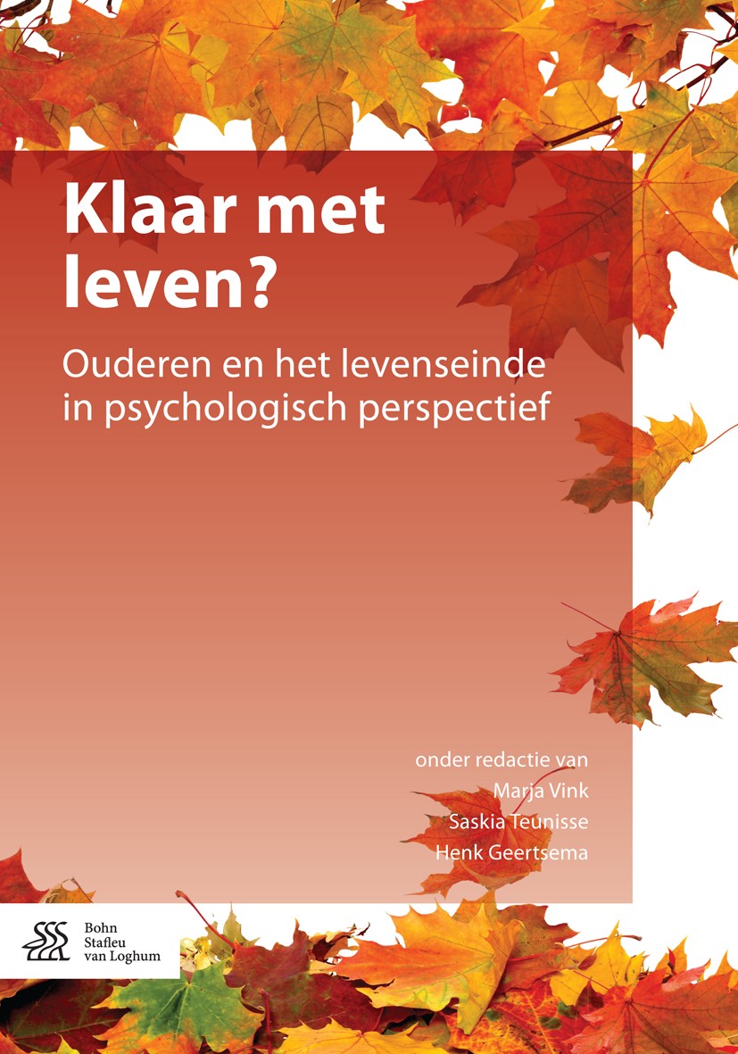 Titlebook: Klaar met leven?; Ouderen en het leven Marja Vink,Saskia Teunisse,Henk Geertsema Book 2016Latest edition Bohn Stafleu van Loghum 2016 leven Titlebook: Klaar met leven?; Ouderen en het leven Marja Vink,Saskia Teunisse,Henk Geertsema Book 2016Latest edition Bohn Stafleu van Loghum 2016 leven