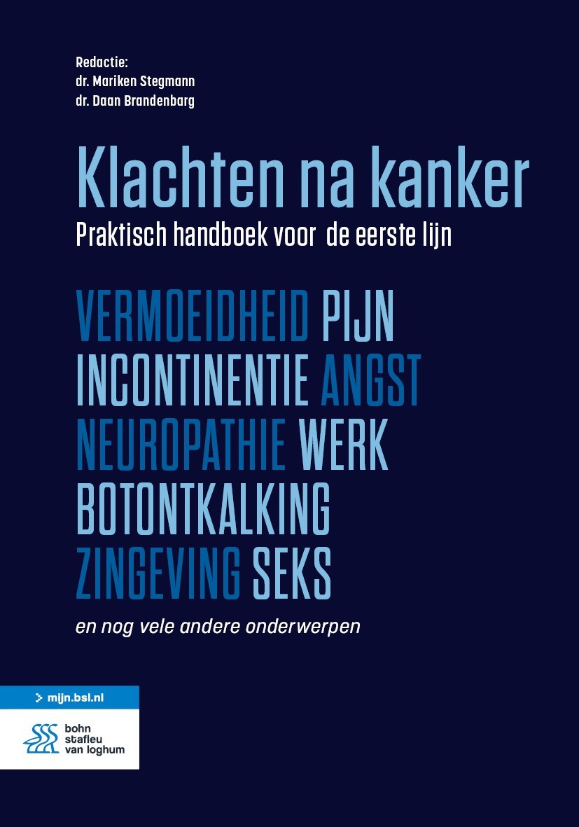 Titlebook: Klachten na kanker; Praktisch handboek v Dr. Mariken Stegmann,Dr. Daan Brandenbarg Book 2024 Bohn Stafleu van Loghum is een imprint van Spr Titlebook: Klachten na kanker; Praktisch handboek v Dr. Mariken Stegmann,Dr. Daan Brandenbarg Book 2024 Bohn Stafleu van Loghum is een imprint van Spr