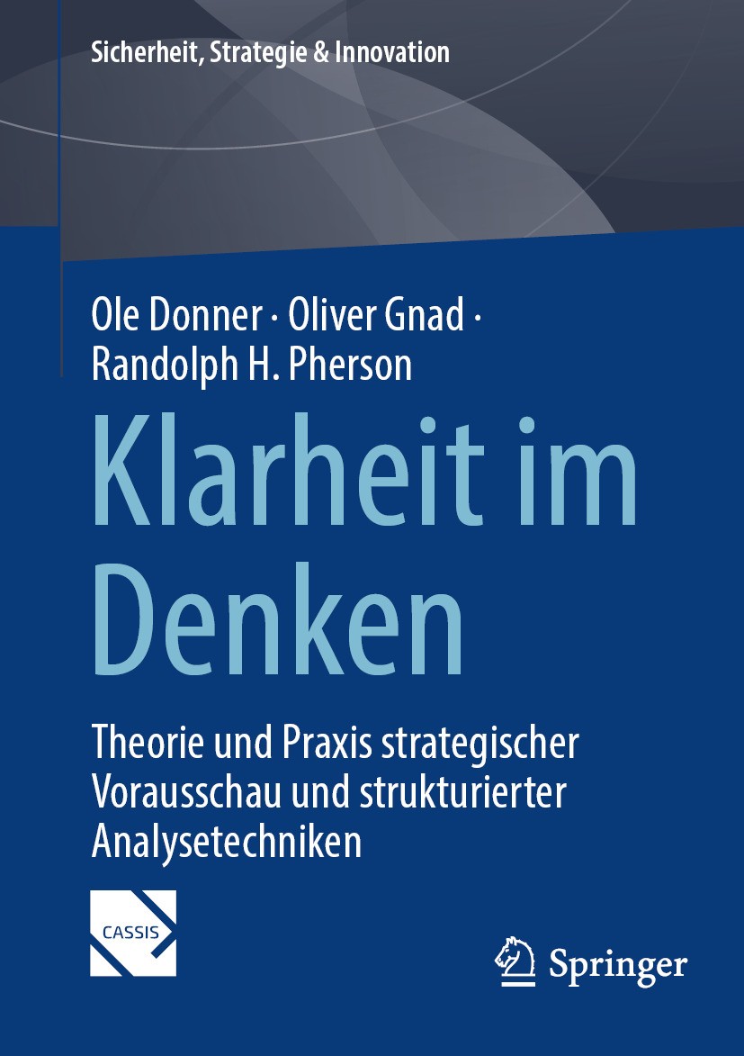 Titlebook: Klarheit im Denken; Theorie und Praxis s Ole Donner,Oliver Gnad,Randolph H. Pherson Book 2024 Der/die Herausgeber bzw. der/die Autor(en), e Titlebook: Klarheit im Denken; Theorie und Praxis s Ole Donner,Oliver Gnad,Randolph H. Pherson Book 2024 Der/die Herausgeber bzw. der/die Autor(en), e