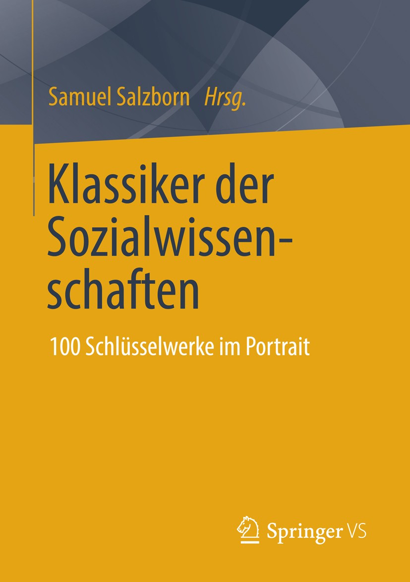 Titlebook: Klassiker der Sozialwissenschaften; 100 Schlüsselwerke i Samuel Salzborn Book 20141st edition Springer Fachmedien Wiesbaden 2014 Klassiker. Titlebook: Klassiker der Sozialwissenschaften; 100 Schlüsselwerke i Samuel Salzborn Book 20141st edition Springer Fachmedien Wiesbaden 2014 Klassiker.