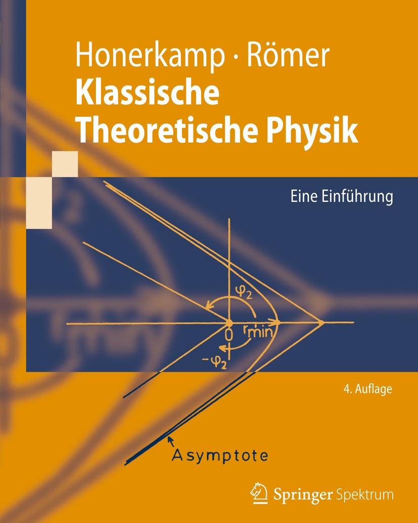 Titlebook: Klassische Theoretische Physik; Eine Einführung Josef Honerkamp,Hartmann Römer Textbook 2012Latest edition Springer-Verlag Berlin Heidelber Titlebook: Klassische Theoretische Physik; Eine Einführung Josef Honerkamp,Hartmann Römer Textbook 2012Latest edition Springer-Verlag Berlin Heidelber