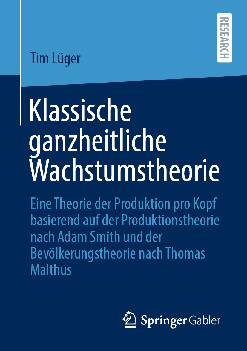 Titlebook: Klassische ganzheitliche Wachstumstheorie; Eine Theorie der Pro Tim Lüger Book 2020 Der/die Herausgeber bzw. der/die Autor(en), exklusiv li Titlebook: Klassische ganzheitliche Wachstumstheorie; Eine Theorie der Pro Tim Lüger Book 2020 Der/die Herausgeber bzw. der/die Autor(en), exklusiv li