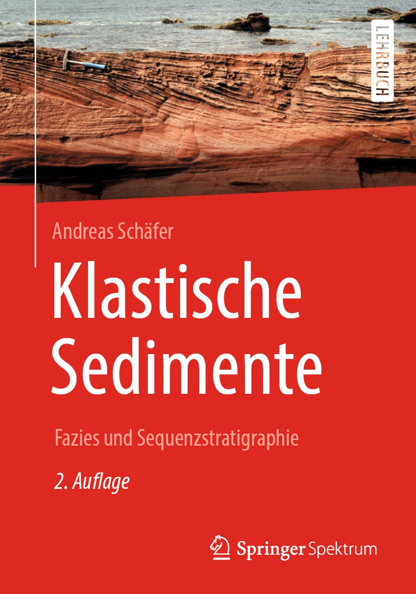 Titlebook: Klastische Sedimente; Fazies und Sequenzst Andreas Schäfer Textbook 2019Latest edition Springer-Verlag GmbH Deutschland, ein Teil von Sprin Titlebook: Klastische Sedimente; Fazies und Sequenzst Andreas Schäfer Textbook 2019Latest edition Springer-Verlag GmbH Deutschland, ein Teil von Sprin