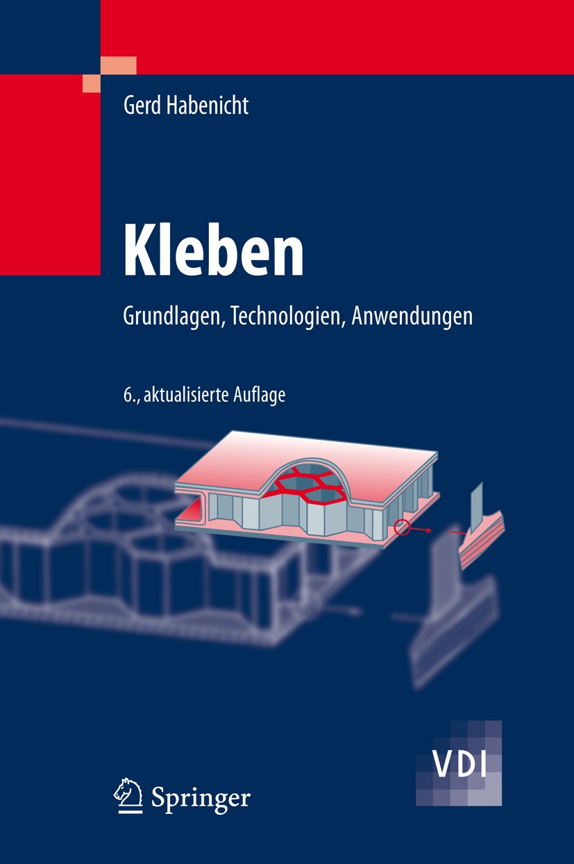 Titlebook: Kleben; Grundlagen, Technolo Gerd Habenicht Book 2009Latest edition Springer-Verlag Berlin Heidelberg 2009 Fertigung.Fügeteilwerkstoffe.Füg Titlebook: Kleben; Grundlagen, Technolo Gerd Habenicht Book 2009Latest edition Springer-Verlag Berlin Heidelberg 2009 Fertigung.Fügeteilwerkstoffe.Füg