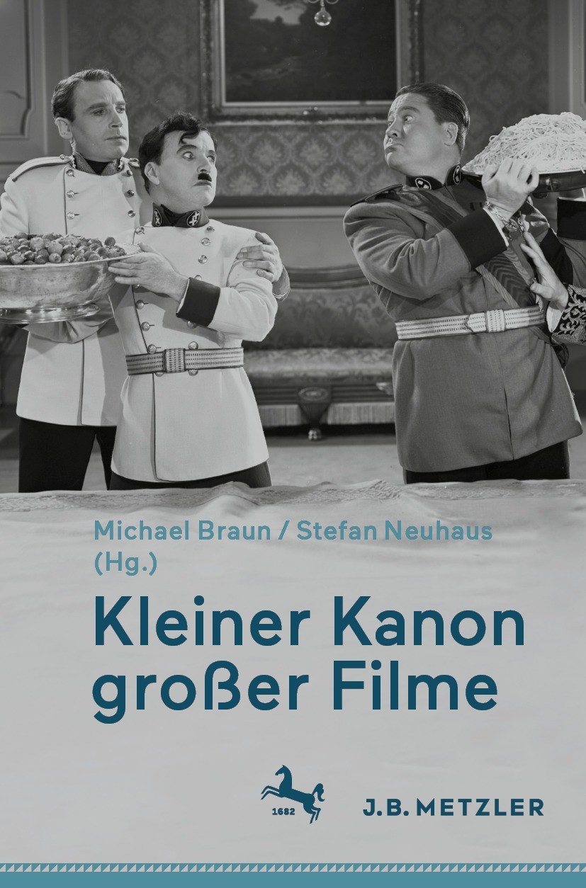 Titlebook: Kleiner Kanon großer Filme; Michael Braun,Stefan Neuhaus Book 2024 Der/die Herausgeber bzw. der/die Autor(en), exklusiv lizenziert an Spri Titlebook: Kleiner Kanon großer Filme; Michael Braun,Stefan Neuhaus Book 2024 Der/die Herausgeber bzw. der/die Autor(en), exklusiv lizenziert an Spri