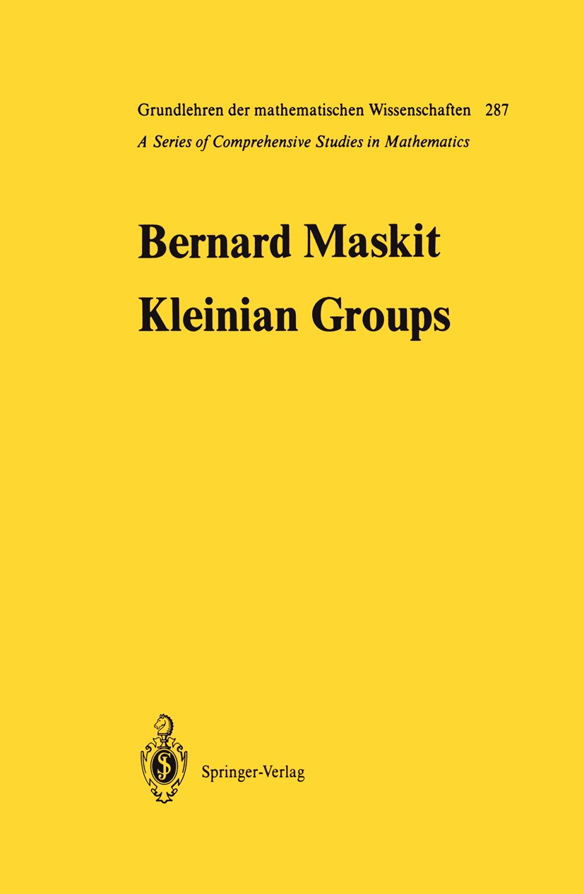 Titlebook: Kleinian Groups; Bernard Maskit Book 1988 Springer-Verlag Berlin Heidelberg 1988 Area.Dimension.Finite.Group theory.Invariant.Riemann surf Titlebook: Kleinian Groups; Bernard Maskit Book 1988 Springer-Verlag Berlin Heidelberg 1988 Area.Dimension.Finite.Group theory.Invariant.Riemann surf