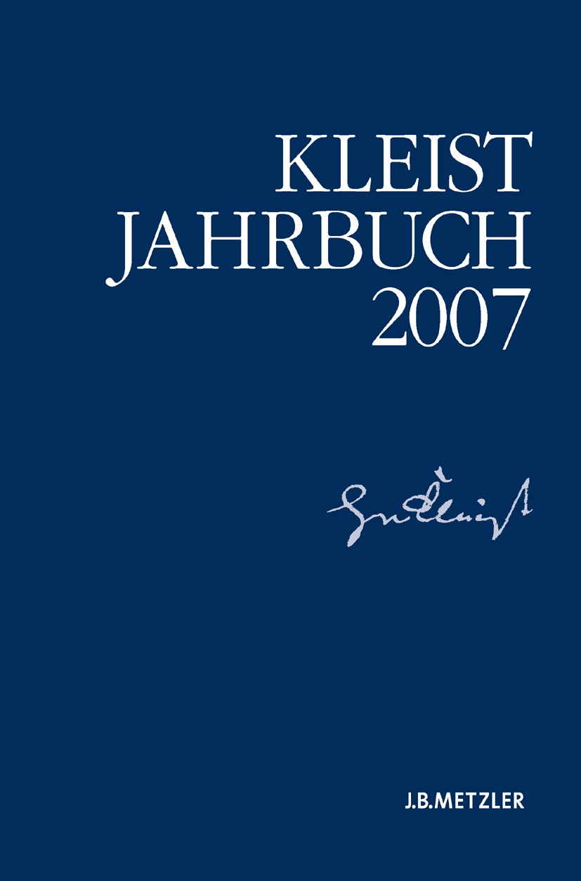Titlebook: Kleist-Jahrbuch 2007; Günter Blamberger,Gabriele Brandstetter,Klaus Müll Book 2007 Springer-Verlag Berlin Heidelberg 2007 Choreographie.Da Titlebook: Kleist-Jahrbuch 2007; Günter Blamberger,Gabriele Brandstetter,Klaus Müll Book 2007 Springer-Verlag Berlin Heidelberg 2007 Choreographie.Da