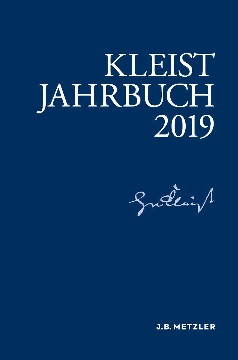 Titlebook: Kleist-Jahrbuch 2019; Andrea Allerkamp,Günter Blamberger,Martin Roussel Book 2019 Springer-Verlag GmbH Deutschland, ein Teil von Springer Titlebook: Kleist-Jahrbuch 2019; Andrea Allerkamp,Günter Blamberger,Martin Roussel Book 2019 Springer-Verlag GmbH Deutschland, ein Teil von Springer