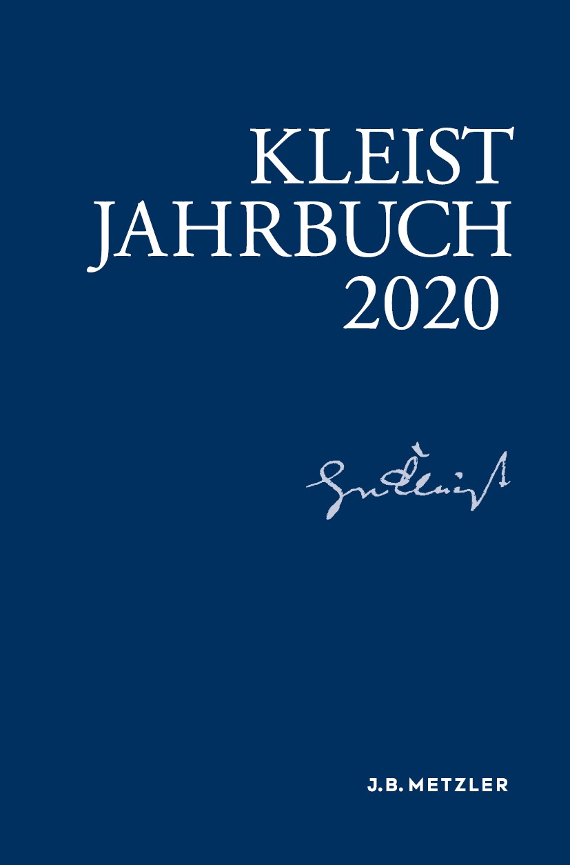 Titlebook: Kleist-Jahrbuch 2020; Andrea Allerkamp,Günter Blamberger,Martin Roussel Book 2020 Springer-Verlag GmbH Deutschland, ein Teil von Springer Titlebook: Kleist-Jahrbuch 2020; Andrea Allerkamp,Günter Blamberger,Martin Roussel Book 2020 Springer-Verlag GmbH Deutschland, ein Teil von Springer