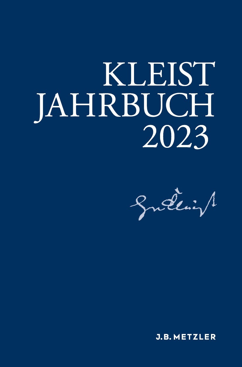 Titlebook: Kleist-Jahrbuch 2023; Anne Fleig,Barbara Gribnitz,Martin Roussel Book 2023 Springer-Verlag GmbH Deutschland, ein Teil von Springer Nature Titlebook: Kleist-Jahrbuch 2023; Anne Fleig,Barbara Gribnitz,Martin Roussel Book 2023 Springer-Verlag GmbH Deutschland, ein Teil von Springer Nature