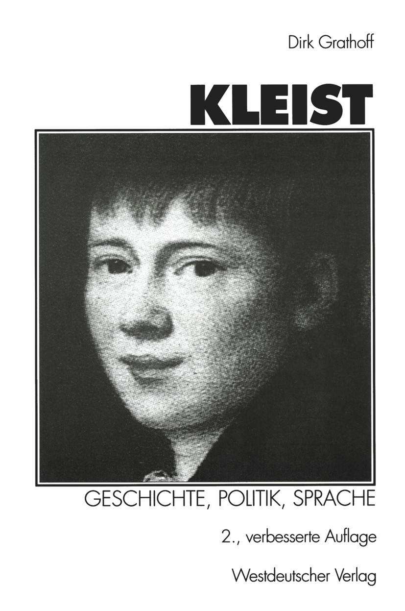 Titlebook: Kleist: Geschichte, Politik, Sprache; Aufsätze zu Leben un Dirk Grathoff Textbook 2000Latest edition Springer Fachmedien Wiesbaden 2000 Bez Titlebook: Kleist: Geschichte, Politik, Sprache; Aufsätze zu Leben un Dirk Grathoff Textbook 2000Latest edition Springer Fachmedien Wiesbaden 2000 Bez