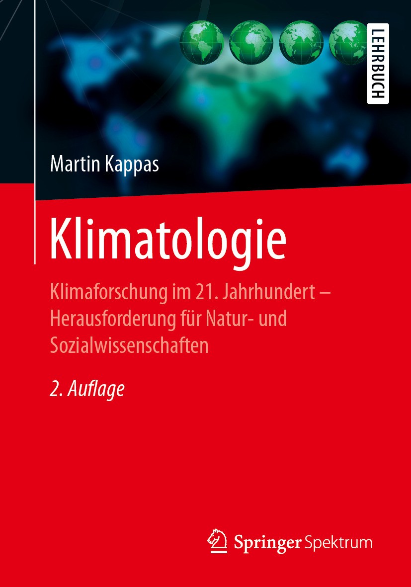Titlebook: Klimatologie; Klimaforschung im 21 Martin Kappas Textbook 2024Latest edition Springer-Verlag GmbH Deutschland, ein Teil von Springer Nature Titlebook: Klimatologie; Klimaforschung im 21 Martin Kappas Textbook 2024Latest edition Springer-Verlag GmbH Deutschland, ein Teil von Springer Nature