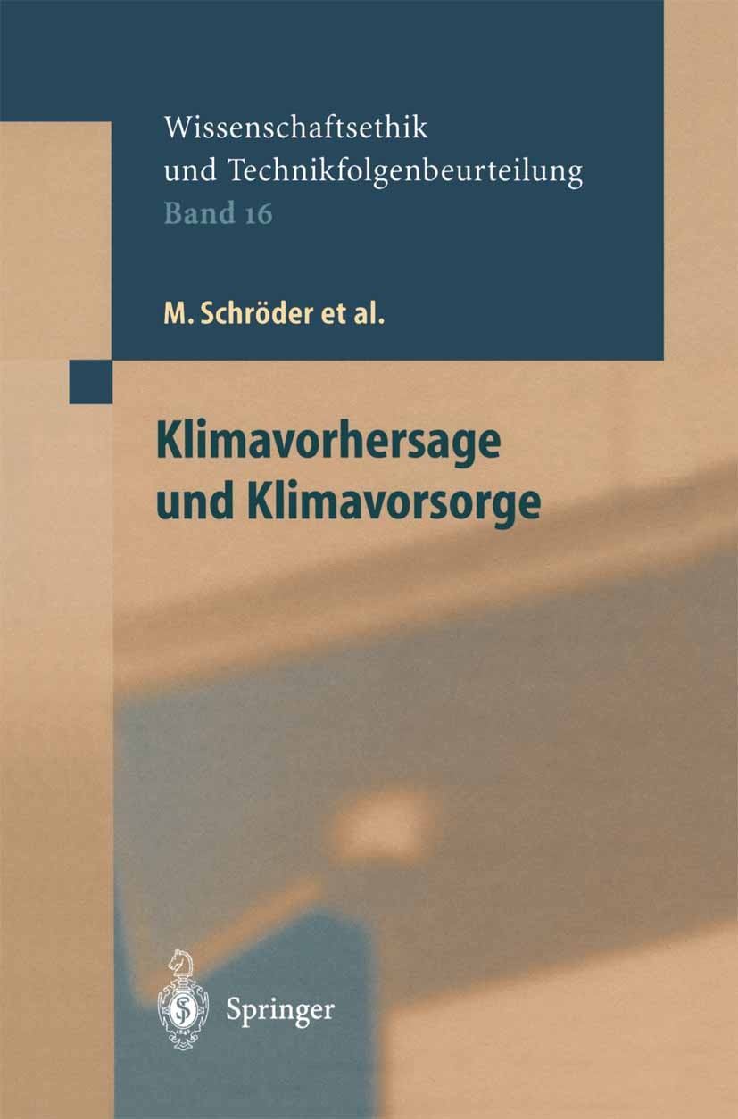 Titlebook: Klimavorhersage und Klimavorsorge; Meinhard Schröder,M. Claussen,D. Sprinz,Friederike Book 2002 Springer-Verlag Berlin Heidelberg 2002 Han Titlebook: Klimavorhersage und Klimavorsorge; Meinhard Schröder,M. Claussen,D. Sprinz,Friederike Book 2002 Springer-Verlag Berlin Heidelberg 2002 Han