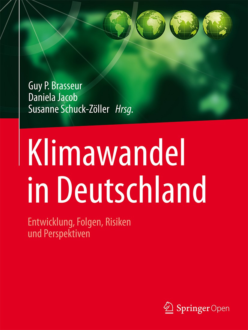 Titlebook: Klimawandel in Deutschland; Entwicklung, Folgen, Guy P. Brasseur,Daniela Jacob,Susanne Schuck-Zölle Book‘‘‘‘‘‘‘‘ 20171st edition Der/die He Titlebook: Klimawandel in Deutschland; Entwicklung, Folgen, Guy P. Brasseur,Daniela Jacob,Susanne Schuck-Zölle Book‘‘‘‘‘‘‘‘ 20171st edition Der/die He