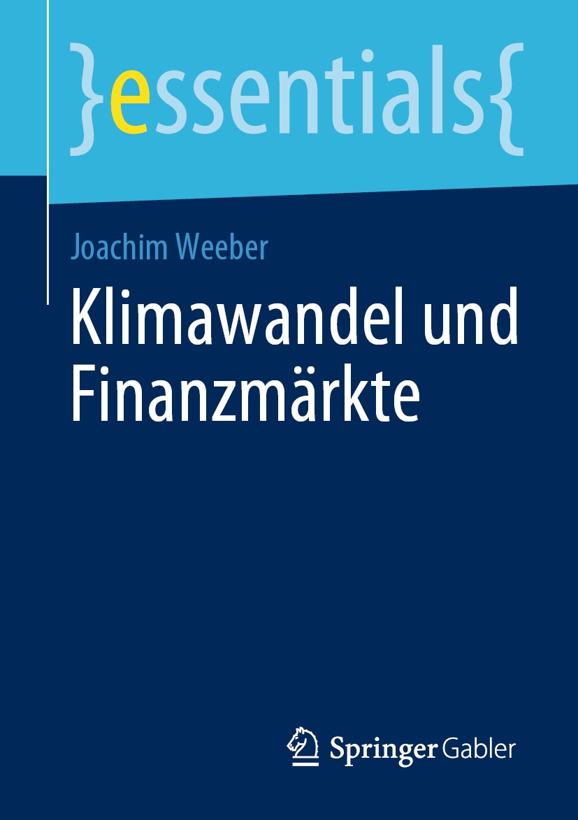 Titlebook: Klimawandel und Finanzmärkte; Joachim Weeber Book 2020 Springer Fachmedien Wiesbaden GmbH, ein Teil von Springer Nature 2020 Klimawandel.G Titlebook: Klimawandel und Finanzmärkte; Joachim Weeber Book 2020 Springer Fachmedien Wiesbaden GmbH, ein Teil von Springer Nature 2020 Klimawandel.G