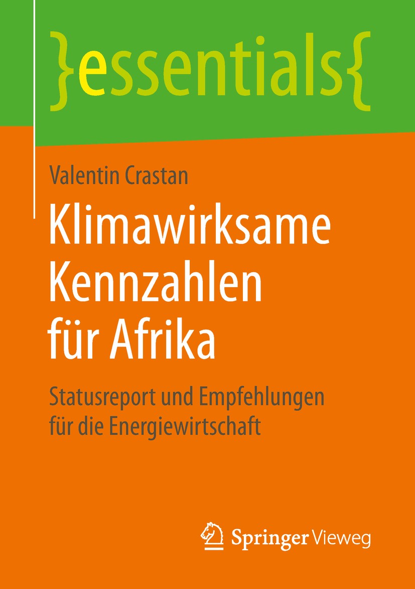 Titlebook: Klimawirksame Kennzahlen für Afrika; Statusreport und Emp Valentin Crastan Book 2018 Springer Fachmedien Wiesbaden GmbH, ein Teil von Sprin Titlebook: Klimawirksame Kennzahlen für Afrika; Statusreport und Emp Valentin Crastan Book 2018 Springer Fachmedien Wiesbaden GmbH, ein Teil von Sprin