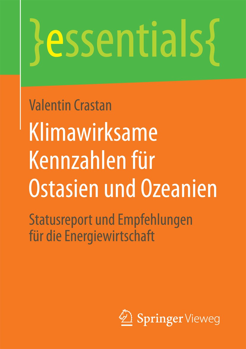 Titlebook: Klimawirksame Kennzahlen für Ostasien und Ozeanien; Statusreport und Emp Valentin Crastan Book 2018 Springer Fachmedien Wiesbaden GmbH, ein Titlebook: Klimawirksame Kennzahlen für Ostasien und Ozeanien; Statusreport und Emp Valentin Crastan Book 2018 Springer Fachmedien Wiesbaden GmbH, ein